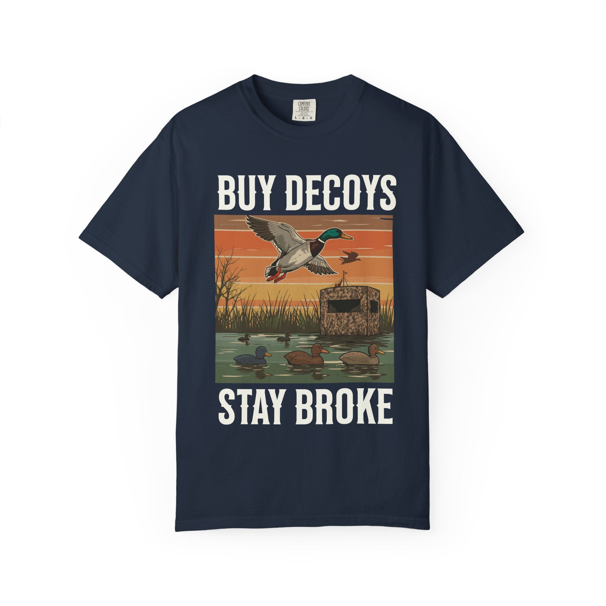 Buy Decoys Stay Broke – Duck Hunting T-Shirt