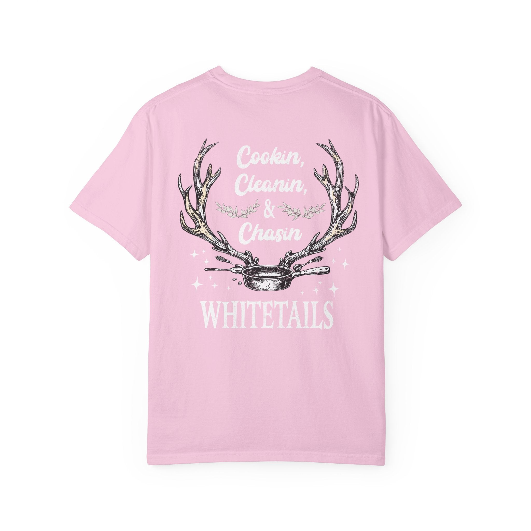 Cookin’, Cleanin’, & Chasin’ Whitetails Women’s T-Shirt