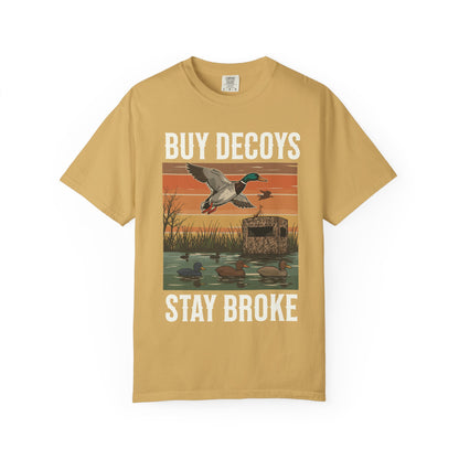 Buy Decoys Stay Broke – Duck Hunting T-Shirt