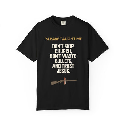 Papaw Taught Me Men's T-Shirt – Faith, Firearms & Southern Wisdom Tee